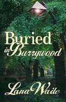Cover of Buried in Burrywood by Lana Waite