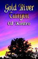 Cover of Gold River Canyon by Ed Kostro