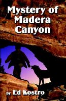 Cover of Mystery of Madera Canyon by Ed Kostro