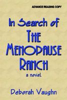 Cover of In Search of ... the Menopause Ranch by Deborah Vaughn