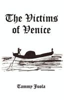 Cover of The Victims of Venice by Tammy Juola