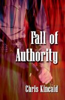 Cover of Fall of Authority by Chris Kincaid