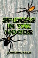 Cover of Spiders in the Woods by Lorraine Kean