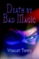 Cover of Death by Bad Magic by Violet Towe