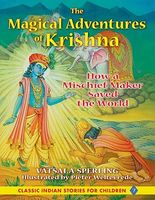 Cover of The Magical Adventures of Krishna: How a Mischief Maker Saved the World by Vatsala Sperling