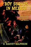 Cover of The Boy Scouts in Mexico; Or, on Guard with Uncle Sam by G. Harvey Ralphson / George Harvey Ralphson