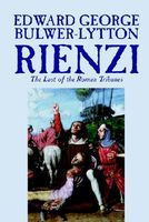 Rienzi, the Last of the Roman Tribunes