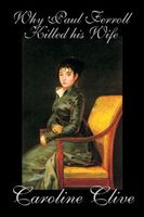 Cover of Why Paul Ferroll Killed His Wife by Caroline Clive