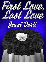 Cover of First Love, Last Love by Jewel Dartt