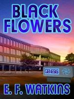 Cover of Black Flowers by E.F. Watkins
