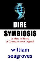 Cover of Dire Symbiosis by William Seagroves