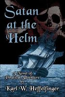 Cover of Satan at the Helm by Karl W. Heffelfinger