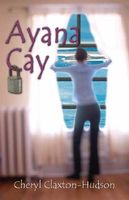 Cover of Ayana Cay by Cheryl Claxton-Hudson