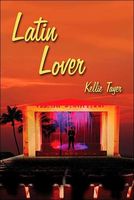 Cover of Latin Lover by Kellie Tayer