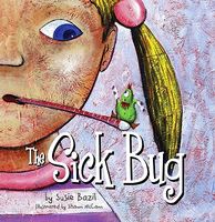 Cover of The Sick Bug by Susie Bazil