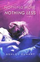 Cover of Nothing More Nothing Less by Ashley Dukart