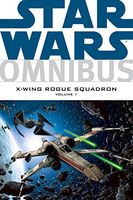 Star Wars Omnibus: X-Wing Rouge Squadron Vol. 1