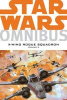 Star Wars Omnibus: X-Wing Rouge Squadron Vol. 3