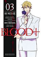 Cover of Blood+ Volume 3: Boy Meets Girl by Ryo Ikehata