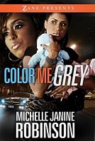 Cover of Color Me Grey by Michelle Janine Robinson