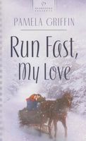 Run Fast, My Love