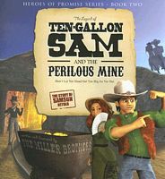 Legend of Ten-Gallon Sam and the Perilous Mine