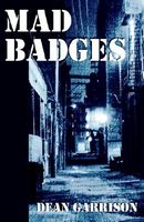 Cover of Mad Badges by Dean Garrison