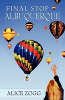 Cover of Final Stop Albuquerque by Alice Zogg