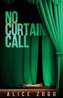 Cover of No Curtain Call by Alice Zogg