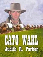 Cover of Cato Wahl by Judith R. Parker