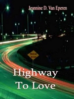 Cover of Highway To Love by Jeannine D. Van Eperen