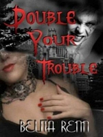 Cover of Double Your Trouble by Belita Renn