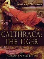 Cover of Calthraca: The Tiger by Camryn Cutler