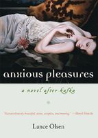 Anxious Pleasures: A Novel After Kafka