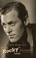 Cover of I Am Mister Ed...Allan "Rocky" Lane Revealed by Linda Alexander