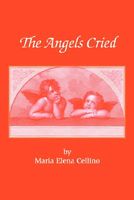 Cover of The Angels Cried by Maria Elena Cellino