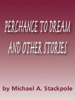 Perchance To Dream And Other Stories