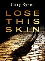 Cover of Lose This Skin by Jerry Sykes