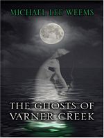 The Ghosts of Varner Creek