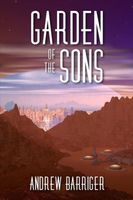 Cover of Garden of the Sons by Andrew Barriger