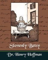 Cover of Slovenly Betsy by Henry Hoffman