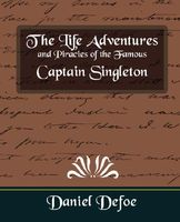 The Life Adventures and Piracies of the Famous Captain Singleton