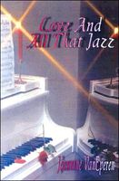 Cover of Love and All That Jazz by Jeannine D. Van Eperen