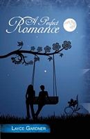 Cover of A Perfect Romance by Layce Gardner
