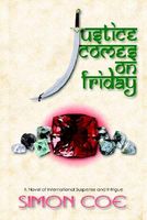 Cover of Justice Comes On Friday by Simon Coe