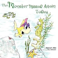 Cover of The Monster Missed Again Today by Deborah Allen