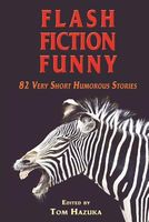 Cover of Flash Fiction Funny by Tom Hazuka
