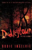 Cover of Dudleytown: Evil Has a Home by Bodie Ingelvie