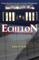 Cover of Echelon: Somebody's Listening by Jack O'Neill