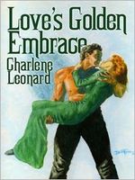 Cover of Love's Golden Embrace by Charlene Leonard